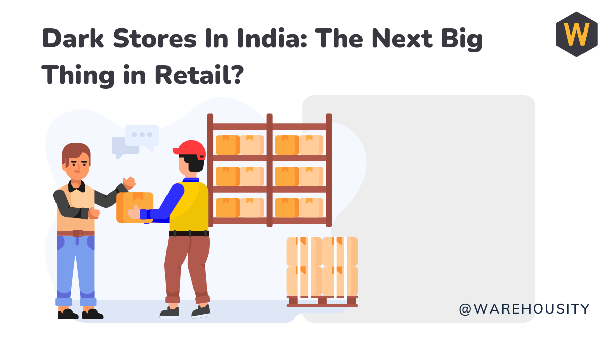 Dark Stores in India: The Next Big Thing in Retail?