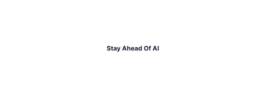 Stay Ahead Of AI Cover Image