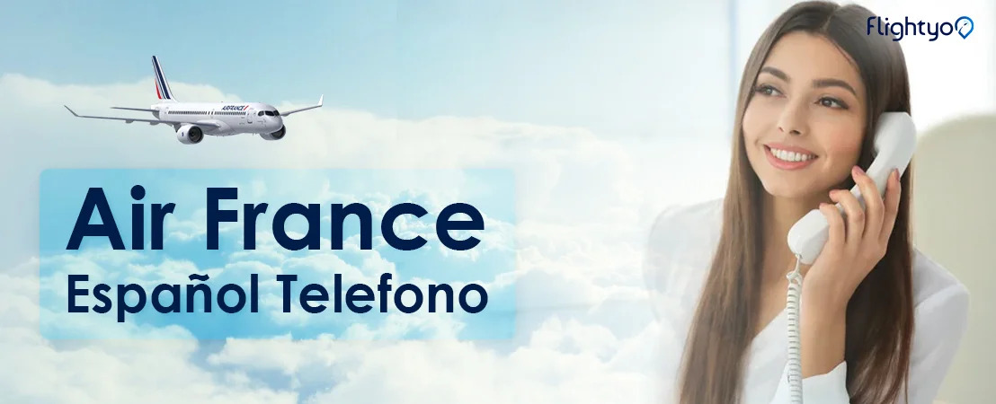 How To Contact Air France Customer Service In Spanish?