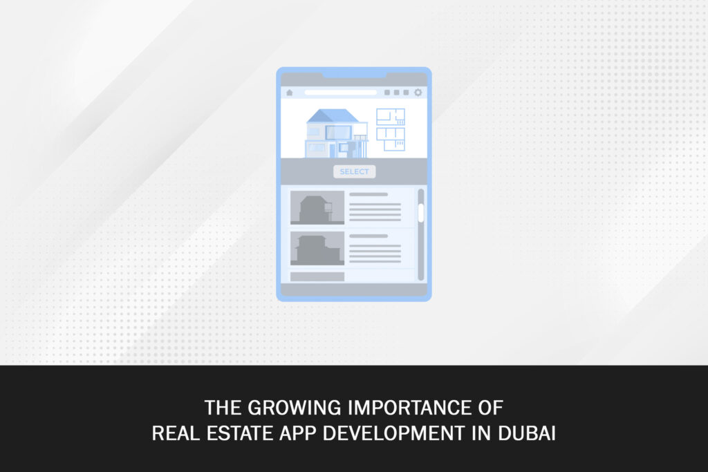 Importance Of Real Estate App Development In Dubai