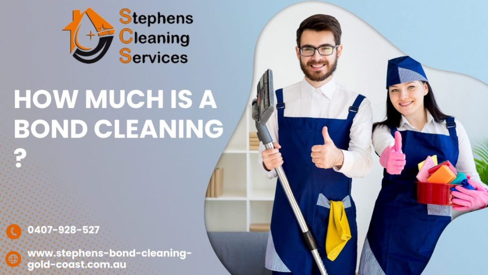 How Much is a Bond Cleaning: Get to know all About Bond Cleaning and its Pricing - Stephens Bond Cleaning Gold Coast