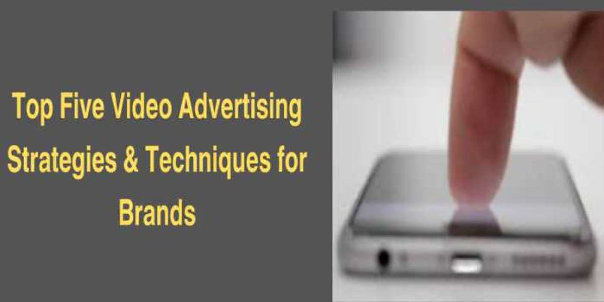 Top Five Video Advertising Strategies & Techniques for Brands