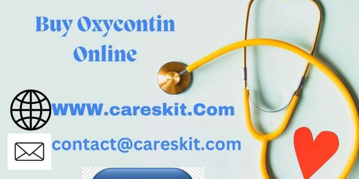 Buy Oxycontin Online Careskit| Best place to purchase ​