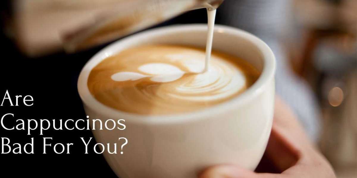 Are Cappuccinos Bad For You?