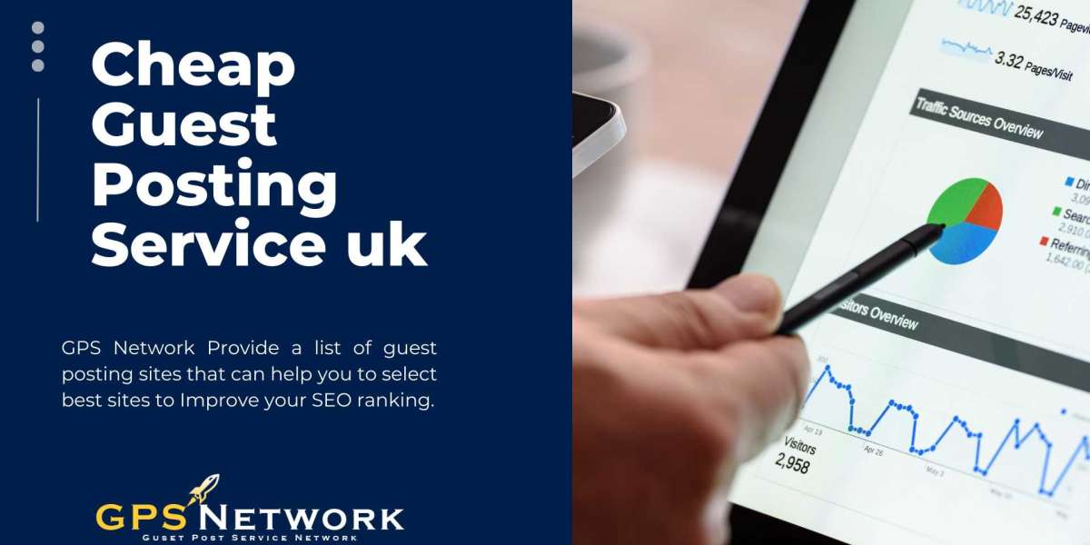 Cheap Guest Posting Service UK: You'll Achieve Your Business Goals in 2023