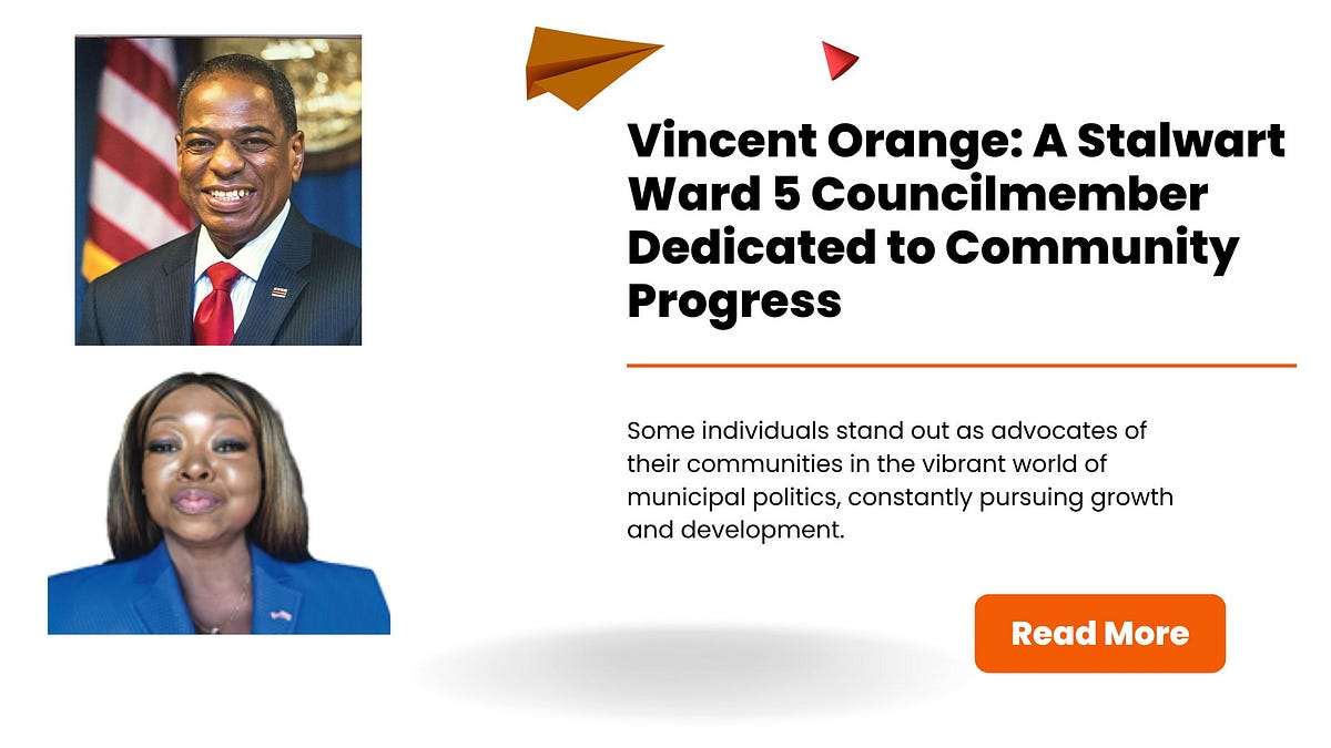 Vincent Orange: A Stalwart Ward 5 Councilmember Dedicated to Community Progress | by Kathy Henderson | Jul, 2023 | Medium