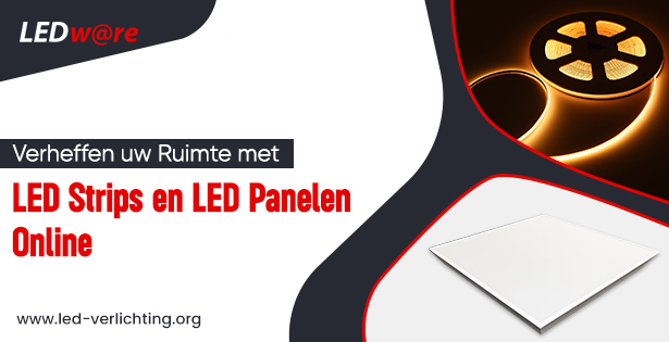 Verheffen uw Ruimte met LED Strips en LED Panelen Online – Koop LED Verlichting Producten Online – LEDW@RE