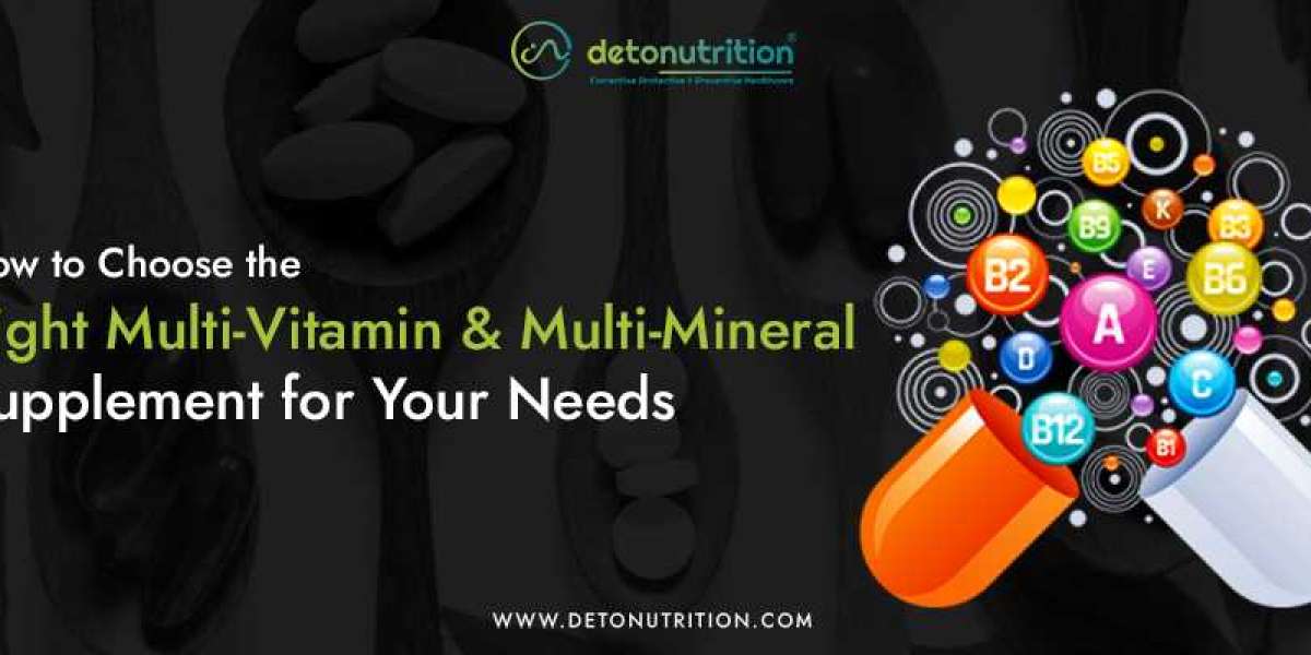 How to Choose the Right Multi-Vitamin and Multi-Mineral Supplement for Your Needs