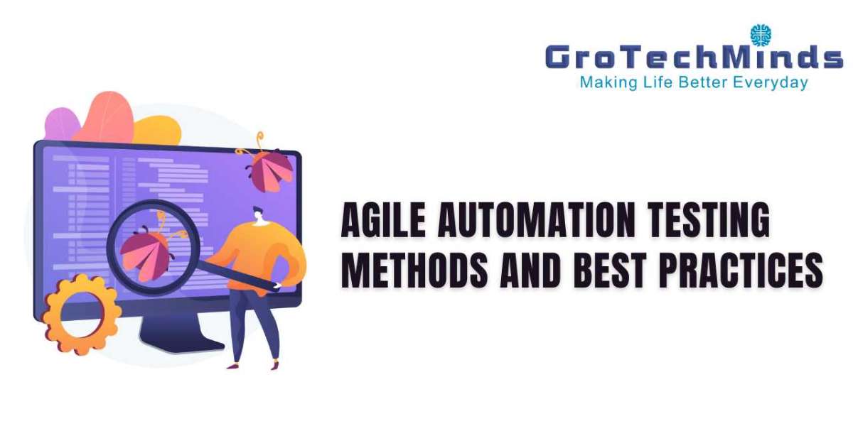 Agile Automation Testing Methods and Best Practices