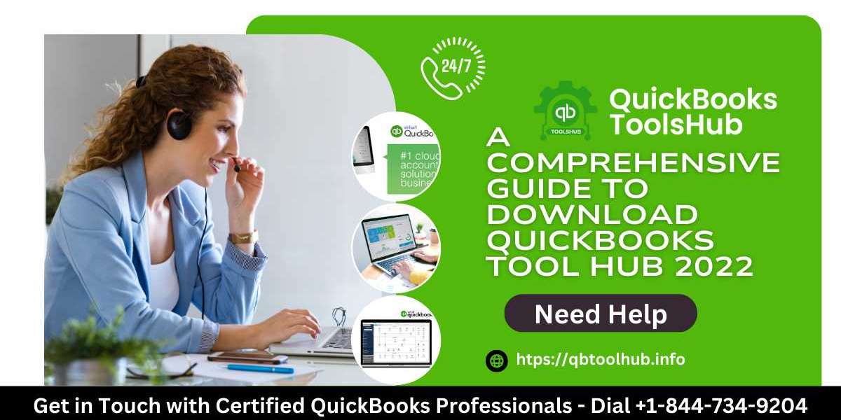 A Comprehensive Guide to Downloading QuickBooks Tool Hub 2022