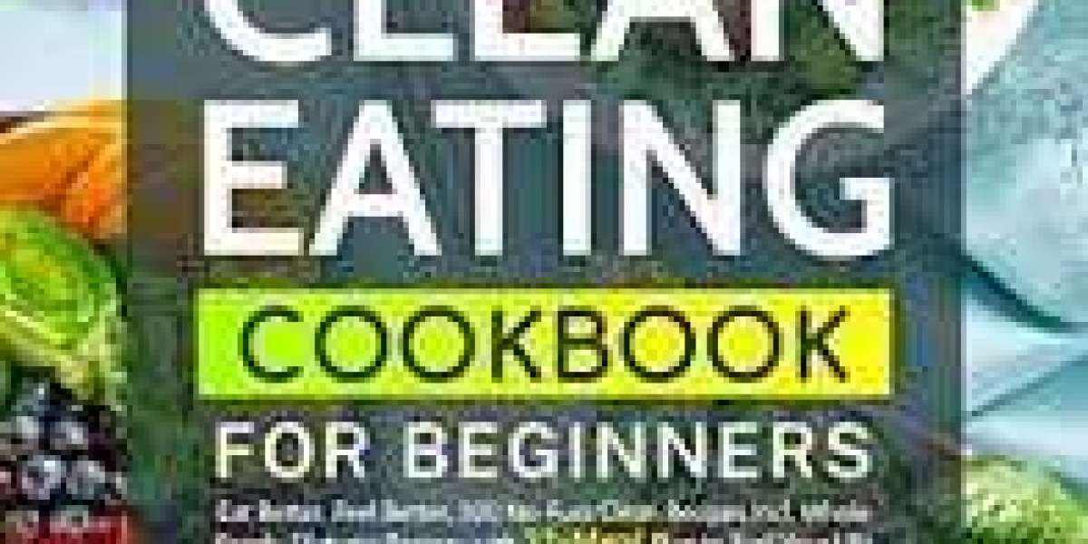 Ultimate Clean Eating Recipe Book for Beginners