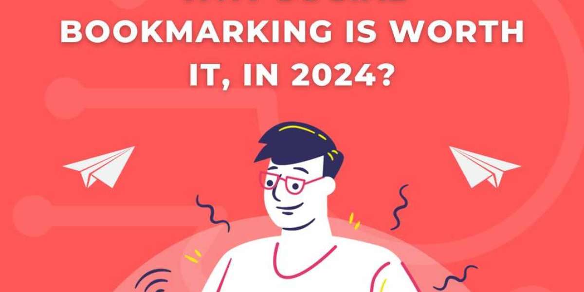 Why is Social Bookmarking worth it, in 2024?