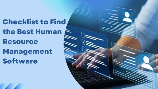 Checklist to Find the Best Human Resource Management Software - Bizyike