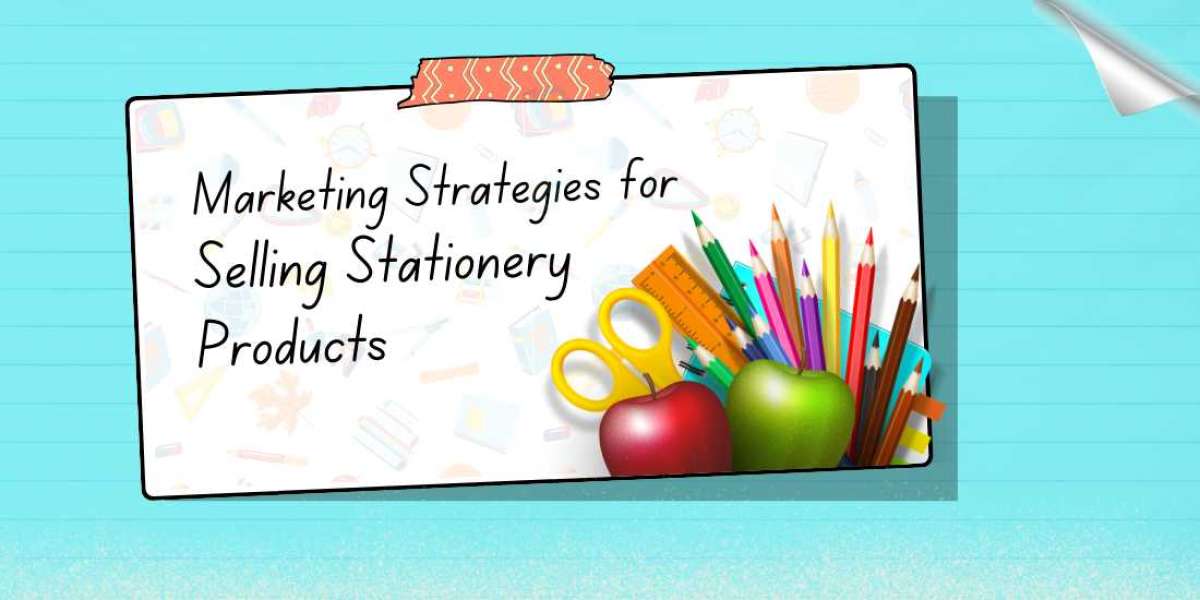 Marketing Strategies for Selling Stationery Products