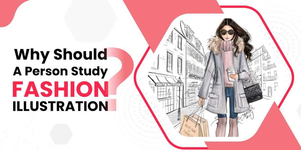 Why Should a Person Study Fashion Illustration?