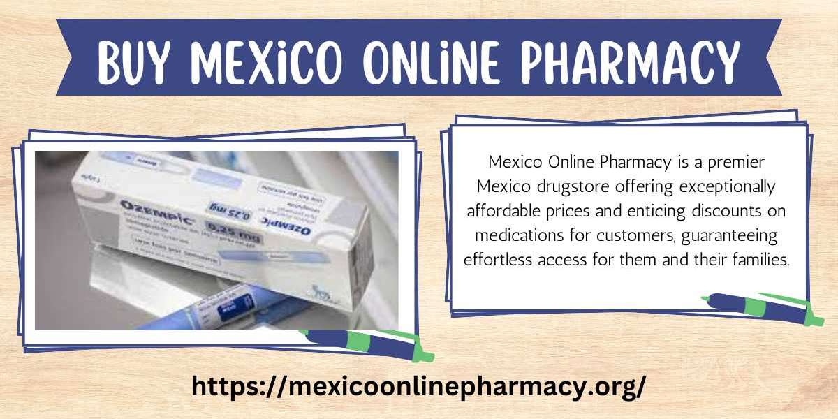 Convenient and Reliable: Explore the Best Deals at Mexico's Premier Online Pharmacy