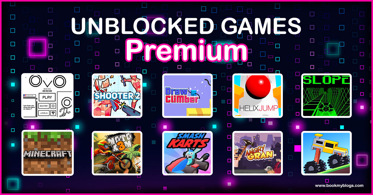 Top 10 Unblocked Games Premium in 2024 - Play Now free