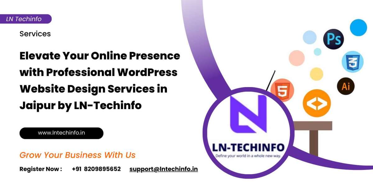 Elevate Your Online Presence with Professional WordPress Website Design Services in Jaipur by LN-Techinfo