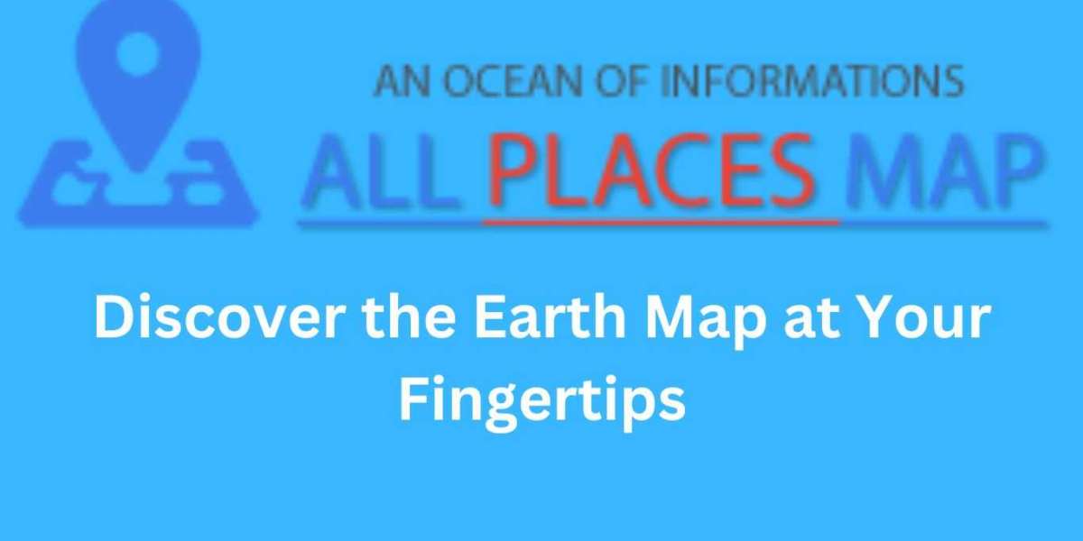 Discover the Earth Map at Your Fingertips