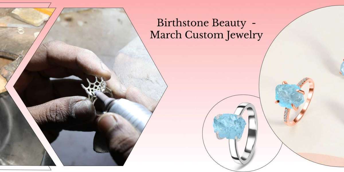 Customized March Birthstone Jewelry: Overview of Aquamarine